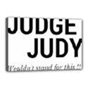 Judge judy wouldn t stand for this! Canvas 18  x 12  View1