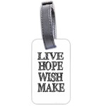 Live Hope Wish Make Luggage Tag (Two Sides) Front