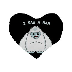 Yeti - I Saw A Man Standard 16  Premium Flano Heart Shape Cushions by Valentinaart