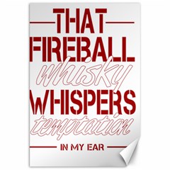 Fireball Whiskey Humor  Canvas 20  X 30   by crcustomgifts