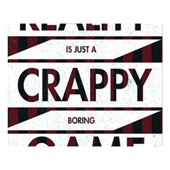 Reality Is Just A Crappy  Boring Game Double Sided Flano Blanket (large)  by Celenk