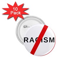 No Racism 1 75  Buttons (10 Pack) by demongstore