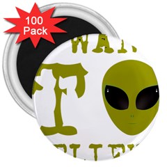 I Want To Believe 3  Magnets (100 Pack) by Sudhe