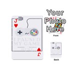 I Had to Pause My Game to Be Here Playing Cards 54 Designs (Mini) Front - HeartJ