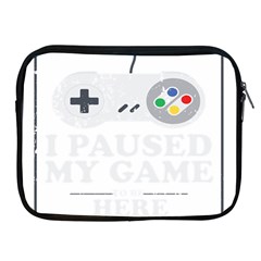 I Had To Pause My Game To Be Here Apple Ipad 2/3/4 Zipper Cases by ChezDeesTees