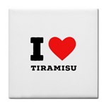 I love tiramisu Tile Coaster Front