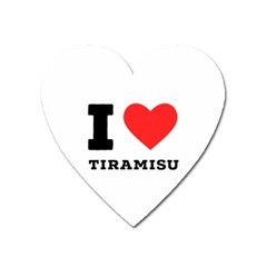 I Love Tiramisu Heart Magnet