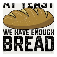 Bread Baking T- Shirt Funny Bread Baking Baker At Yeast We Have Enough Bread T- Shirt Banner And Sign 4  X 4  by JamesGoode