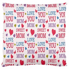 Love Mom Happy Mothers Day I Love Mom Graphic Large Cushion Case (two Sides) by Vaneshop